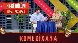 Bahalı Restoran | Komedixana 41-ci Bölümdən