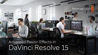 Advanced Fusion Effects in DaVinci Resolve 15