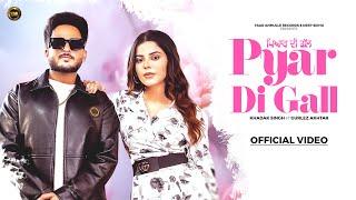 Pyar Di Gall (Official Video) : Khadak Singh Ft. Gurlez Akhtar | New Punjabi Song | Yaar Anmulle