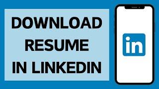 How to Download Resume on LinkedIn App (2024)