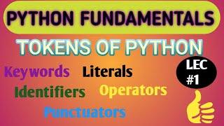Python Token like  Identifiers, Literals, Keywords, Operators, Punctuators .