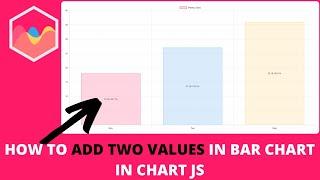 How to Add Two Values in Bar Chart in Chart JS