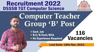 DSSSB TGT Computer Science Vacancies | One Tier exam only | 116 Posts