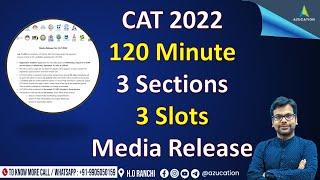 CAT 2022 Notification | CAT 2022 Media Release | 3 Sections - 120 Min | 3 Slots - Official