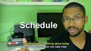 Pronúncia americana e britânica de Schedule | English2Go