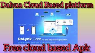 Dahua cloud Base Apk for free || Dolynk care Introduction | Get free cloud space Easily from Dolynk