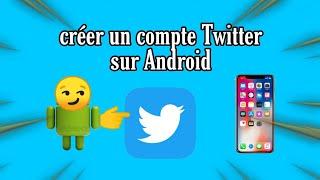 COMMENT CRÉER UN COMPTE TWITTER SUR ANDROID[#tuto]