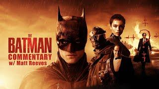 The Batman Commentary with Matt Reeves