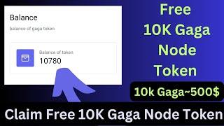 Claim Free 10K Gaga Node Token |10K Gaga~500$ | Gaga Node Airdrop