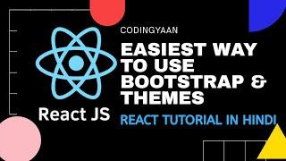 9.Easiest way to use Bootstrap & Themes in ReactJS | react-bootstrap | Hindi