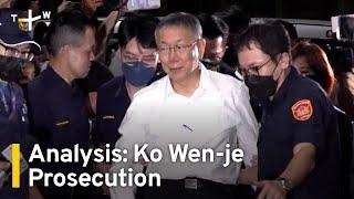 Analysis: Questions Over Ko Prosecution | TaiwanPlus News