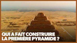 Qui a fait construire la première pyramide ?