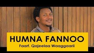 "HUMNA FANNOO" : QAJEELAA WAAQGAARII | 2018