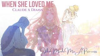 When She Loved Me - Claude x Diana - Who Made Me A Princess AMV/MMV