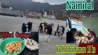 Nainital Mai Kal manayi jayegi Holi 1bje ke bad market,s bhi open ho jayengi || Special Gujiya ||