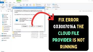 How to Fix Error 0x8007016A: The Cloud File provider is not running Error on Windows 11