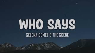 Selena Gomez & The Scene - Who Says (Lyrics)