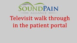 Televisit through the Patient Portal web version - Sound Pain Alliance