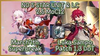 NATASHA VS HOOLAY! 2.5 MoC 12 : 4 Star Only | Hunt March7th & Luka Sampo Dual DoT 3* Clear!