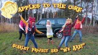 My Little Pony: Apples to the Core - Scarlet Project and "We Are!"