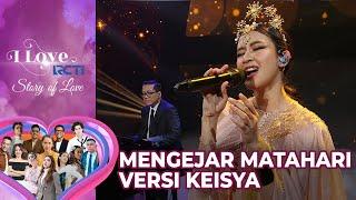 Keisya Levronka X Andi Rianto - Mengejar Matahari | I Love RCTI Story Of Love