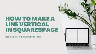 How To Create A Vertical Line on Squarespace! East CSS Code