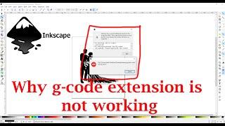 Why unicorn G-code Extension not work for Inkscape, and how we can solve this problem