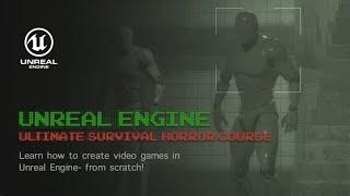 【Tutorial Trailer】Unreal Engine: Ultimate Survival Horror Course