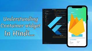 (Hindi) #4 - Flutter Tutorials | Understanding Container Widget | Latest 2021 .....