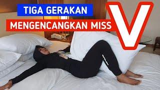 3 gerakan mengencangkan miss V