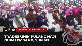Tradisi Unik Pulang Ibadah Haji Pakai Baju Adat Daerah Asal | AKIS tvOne