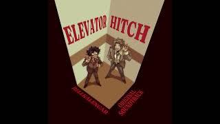 Elevator Hitch Original Soundtrack