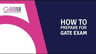 How to prepare for GATE Exam | GATEFLIX | #CLASSROOMSEAZADI