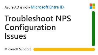 Troubleshooting NPS configuration issues with Microsoft Entra multi-factor authentication| Microsoft