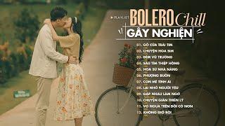 Playlist Bolero Chill Gây Nghiện - Nhạc Chill H2K Hay Nhất 2024 - Gõ Cửa Trái Tim H2K