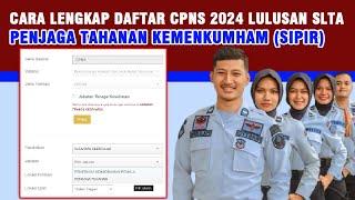 CARA DAFTAR CPNS LULUSAN SLTA PENJAGA TAHANAN KEMENKUMHAM (SIPIR) TAHUN 2024