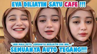 EVA BIKIN TEGANG SATU CAFE! | Eva Nurasyifa Real