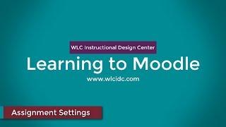 Learning to Moodle - Assignment Settings