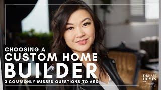 Choosing A Custom Home Builder  //  Custom Home Building Process