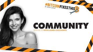 Bitcoin Fixes This #50: Community with Lauren Sieckmann