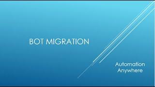 Bot Migration | How to Migrate bots | Automation 360 | Automation Anywhere