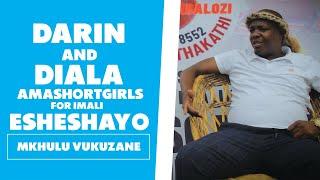 Darin And Diala (Amashort Girls for Imali Esheshayo) - Mkhulu Vukuzane