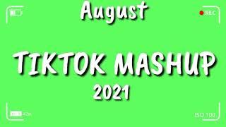 TikTok Mashup August 2021  (Not Clean) 