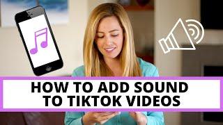How to add any sound or music to TikTok videos