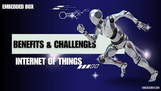 Benefits & Challenges of IoT