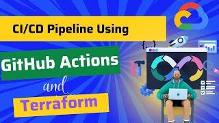 Google Cloud DevOps Project : CI/CD Pipeline using GitHub Actions and Terraform
