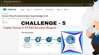 Update Screen 3: S3 Edit Resource Request | Screen Flow Fundamentals Superbadge Unit | Challenge - 5