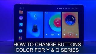 How to change buttons color on android head unit | Y and Q Series