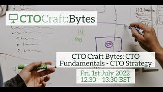 CTO Craft Bytes: CTO Fundamentals - CTO Strategy