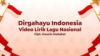 Video Lirik Lagu Wajib Nasional | Dirgahayu Indonesia